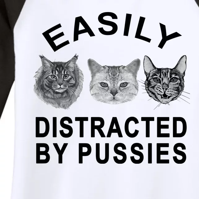 EASILY DISTRACTED BY PUSSIES Women's Tri-Blend 3/4-Sleeve Raglan Shirt