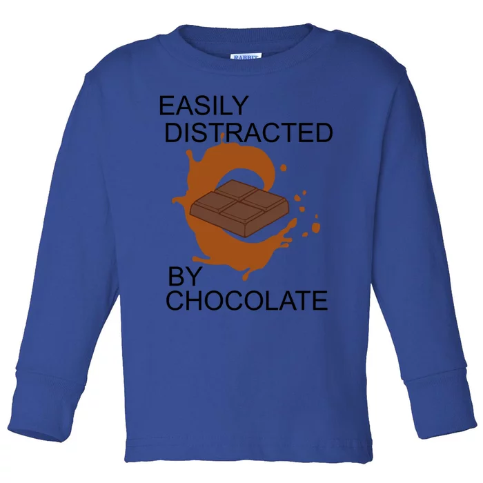 Easily Distracted By Chocolate Sweets Chocolatier Meaningful Gift Toddler Long Sleeve Shirt