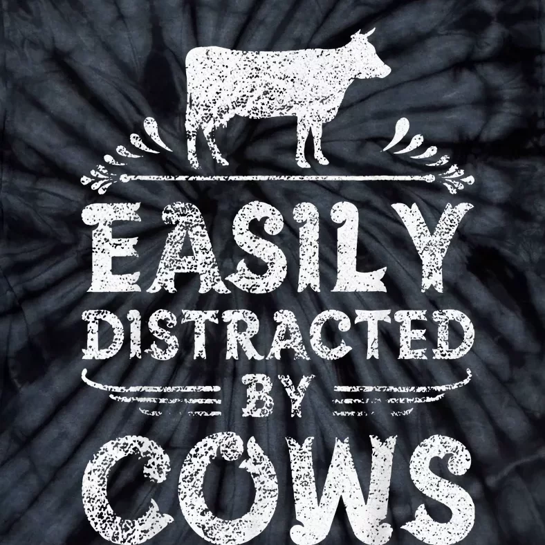 Easily Distracted By Cows Funny Cow Farmer Gifts Tie-Dye T-Shirt