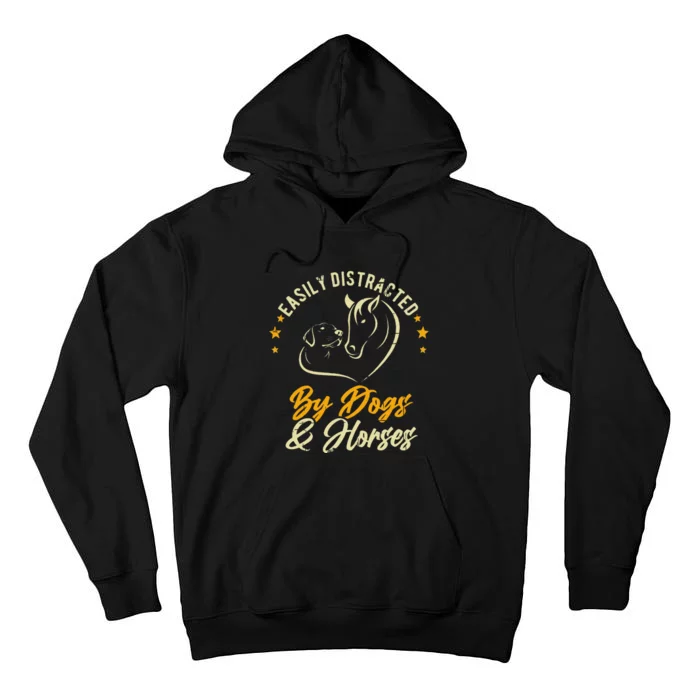 Easily Distracted By Dogs And Horses Dog Mom Horse Mom Tall Hoodie