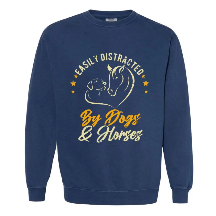 Easily Distracted By Dogs And Horses Dog Mom Horse Mom Garment-Dyed Sweatshirt