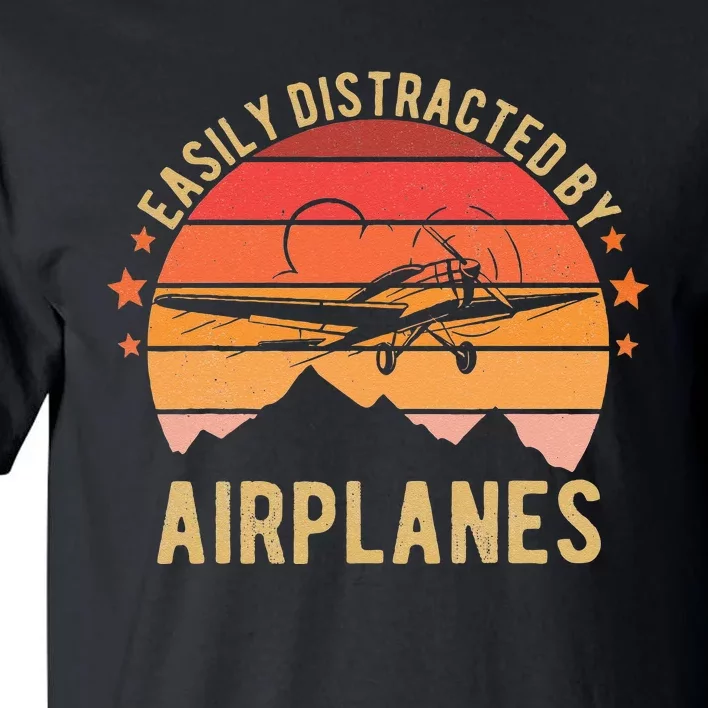 Easily Distracted By Airplanes Lover Pilot Funny Aviation Tall T-Shirt