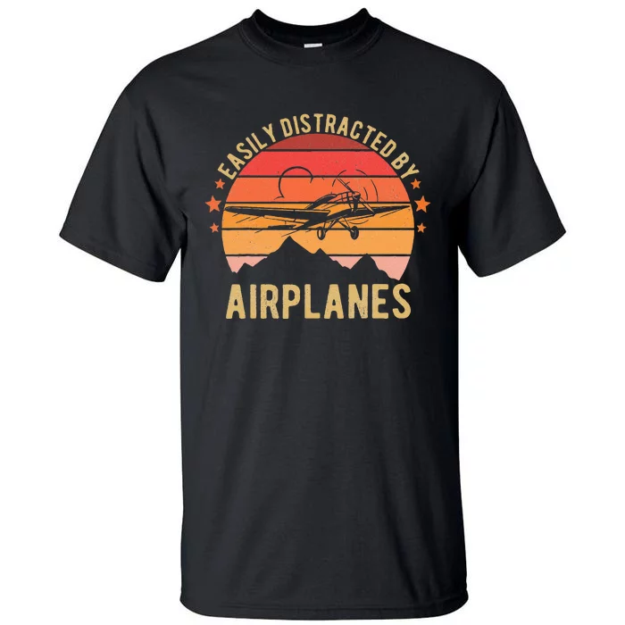 Easily Distracted By Airplanes Lover Pilot Funny Aviation Tall T-Shirt