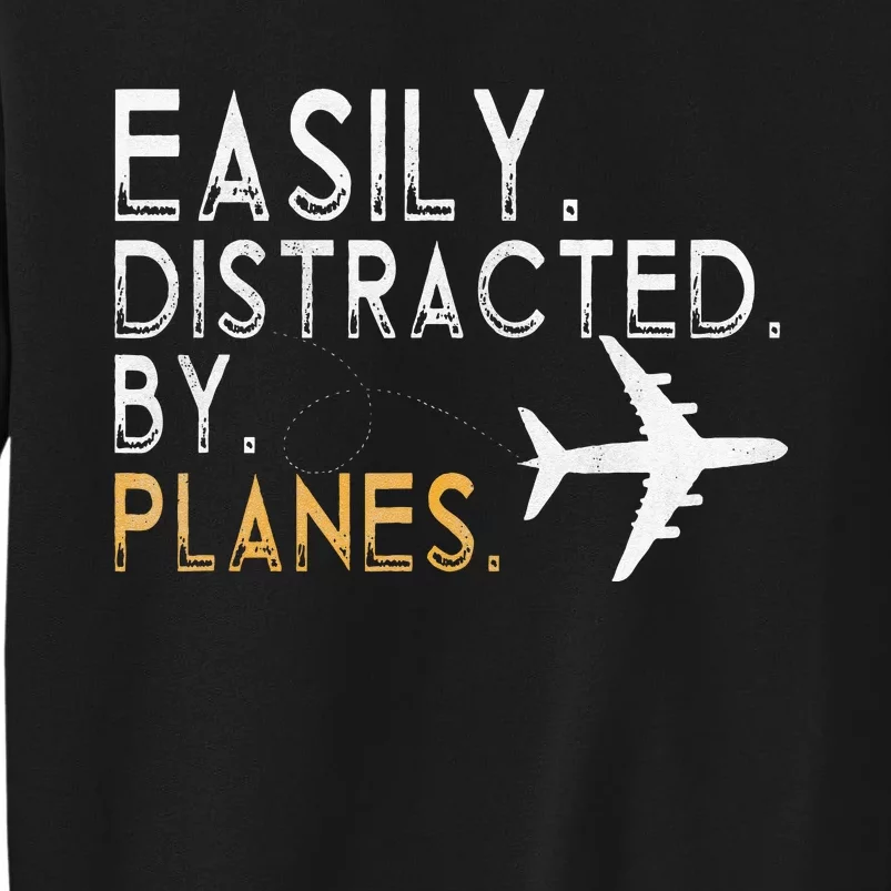 Easily Distracted By Airplanes Men Women Aviation Tall Sweatshirt