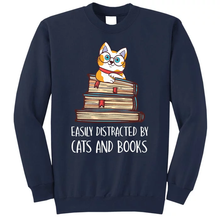 Easily Distracted By Cats And Books Cat & Book Lover Tall Sweatshirt