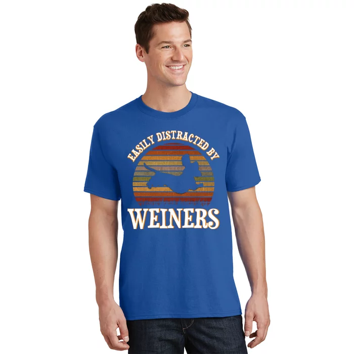 Easily Distracted By Weiners Dachshund Lovers Wiener Lovers Cool Gift T-Shirt