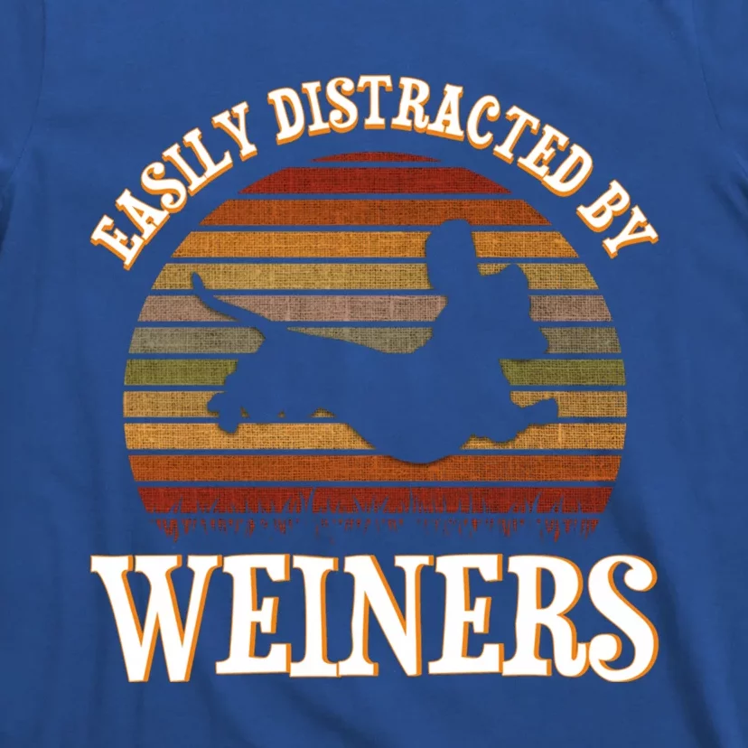 Easily Distracted By Weiners Dachshund Lovers Wiener Lovers Cool Gift T-Shirt