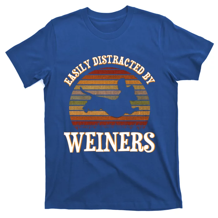 Easily Distracted By Weiners Dachshund Lovers Wiener Lovers Cool Gift T-Shirt