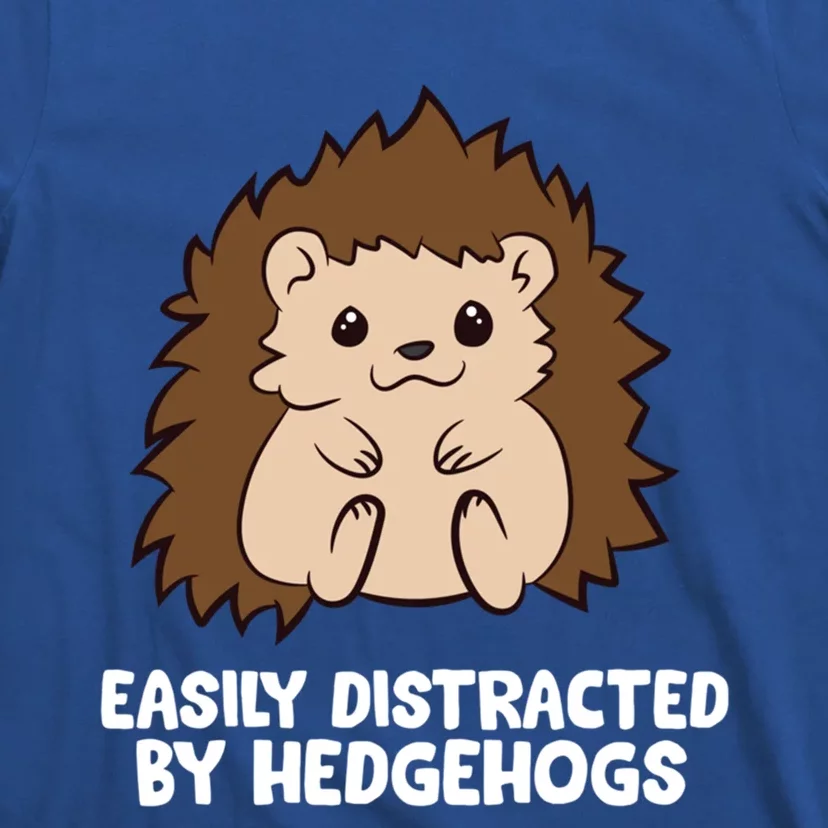 Easily Distracted By Hedgehogs Cute Hedgehog Cute Gift T-Shirt