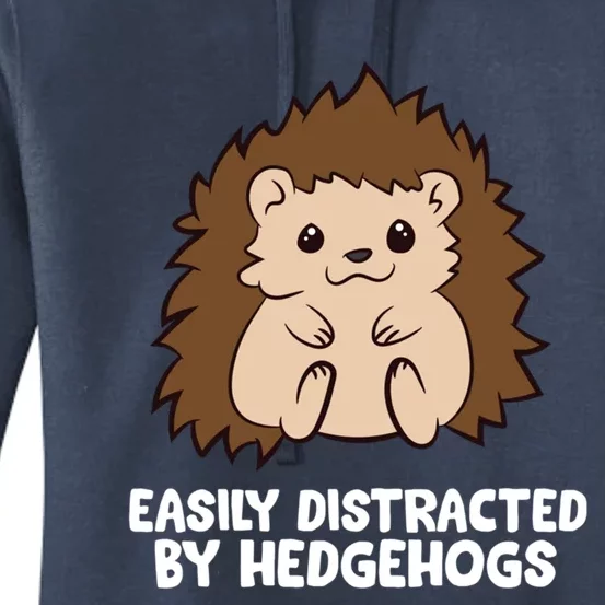 Easily Distracted By Hedgehogs Cute Hedgehog Cute Gift Women's Pullover Hoodie