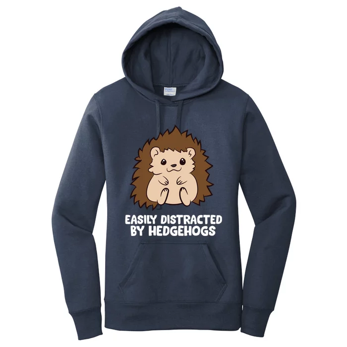 Easily Distracted By Hedgehogs Cute Hedgehog Cute Gift Women's Pullover Hoodie