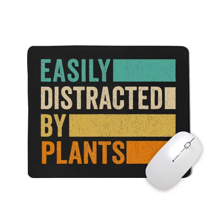 Easily Distracted By Plants Mousepad