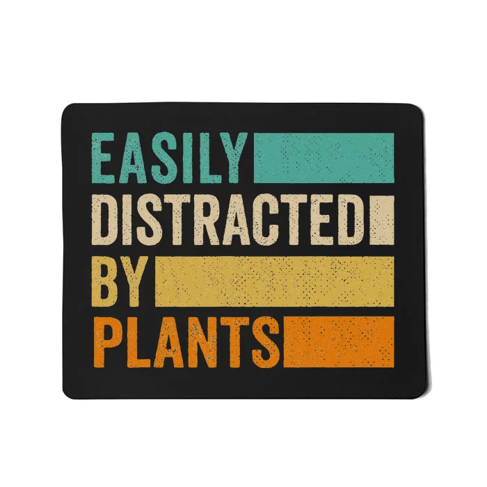 Easily Distracted By Plants Mousepad