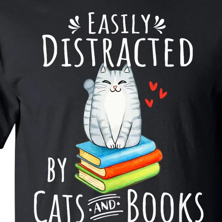 Easily Distracted By Cats And Books Funny Cat & Book Lover Tall T-Shirt