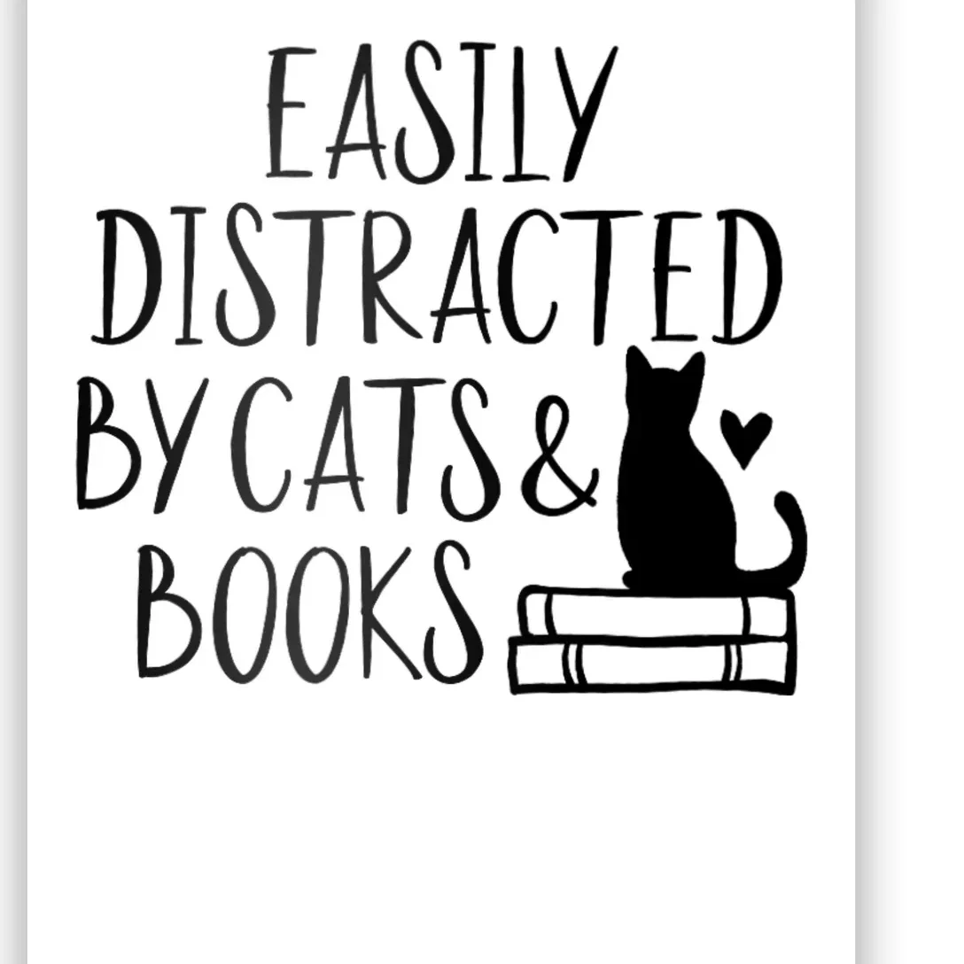 Easily Distracted By Cats And Books Funny Cat & Book Lover Poster