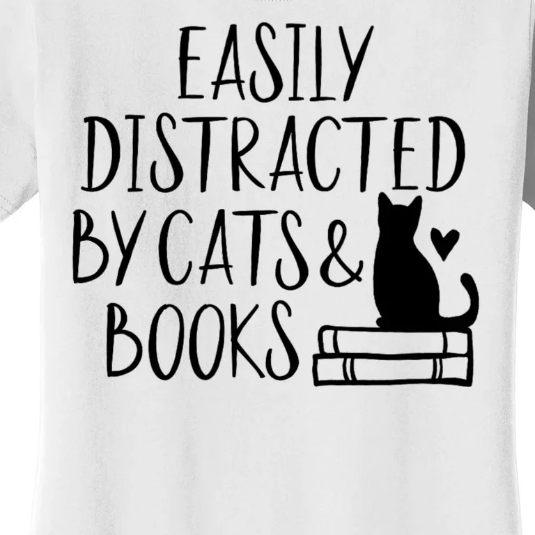 Easily Distracted By Cats And Books Funny Cat & Book Lover Women's T-Shirt