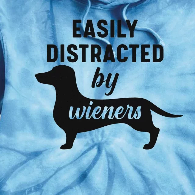 Easily Distracted By Wieners Dachshund Funny Weiner Dog Tie Dye Hoodie