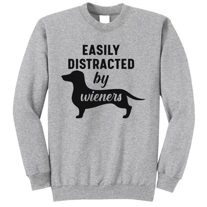 Easily Distracted By Wieners Dachshund Funny Weiner Dog Tall Sweatshirt