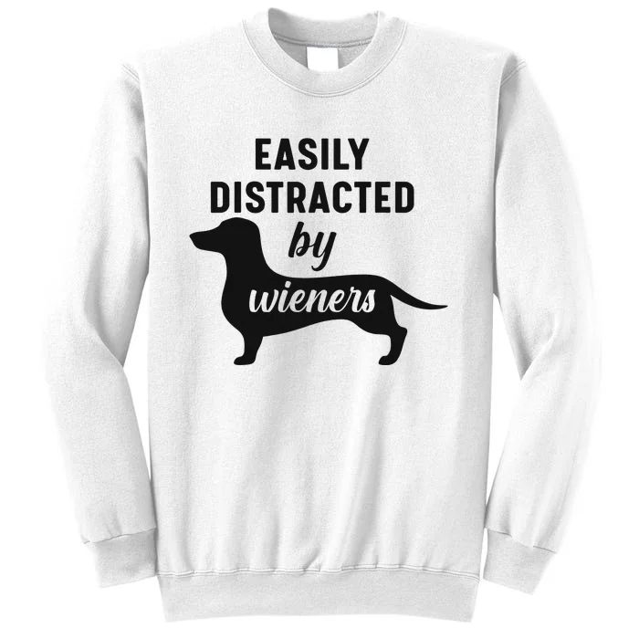 Easily Distracted By Wieners Dachshund Funny Weiner Dog Sweatshirt