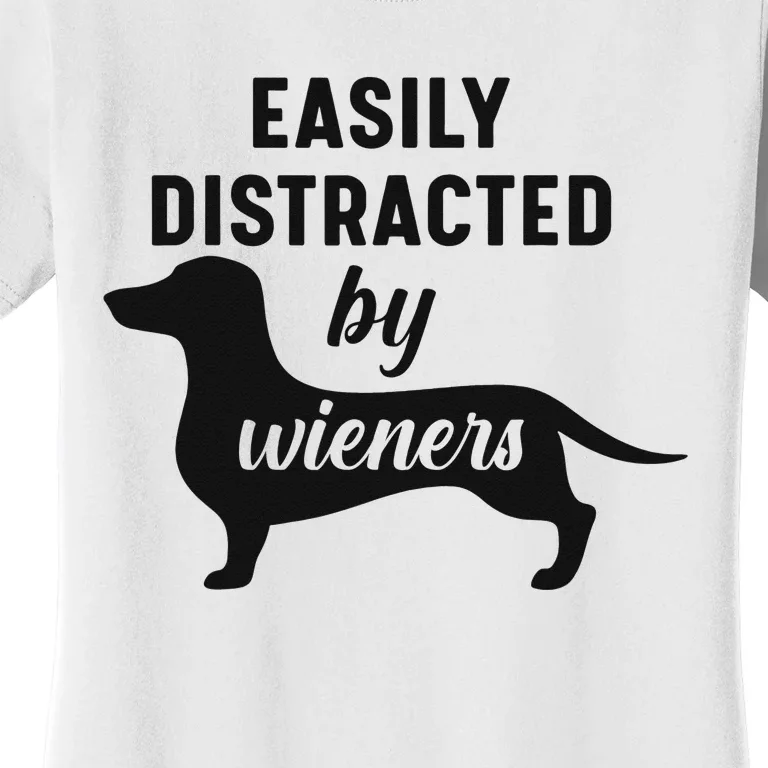 Easily Distracted By Wieners Dachshund Funny Weiner Dog Women's T-Shirt