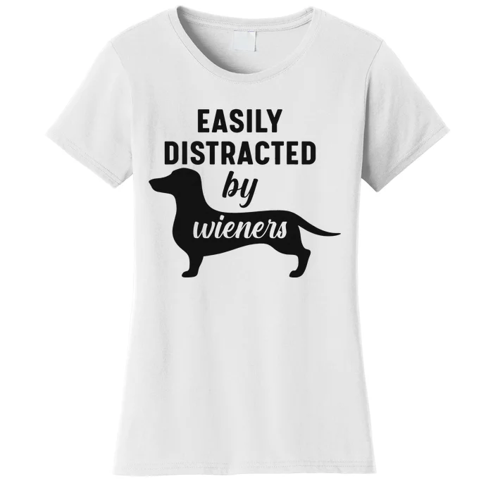 Easily Distracted By Wieners Dachshund Funny Weiner Dog Women's T-Shirt