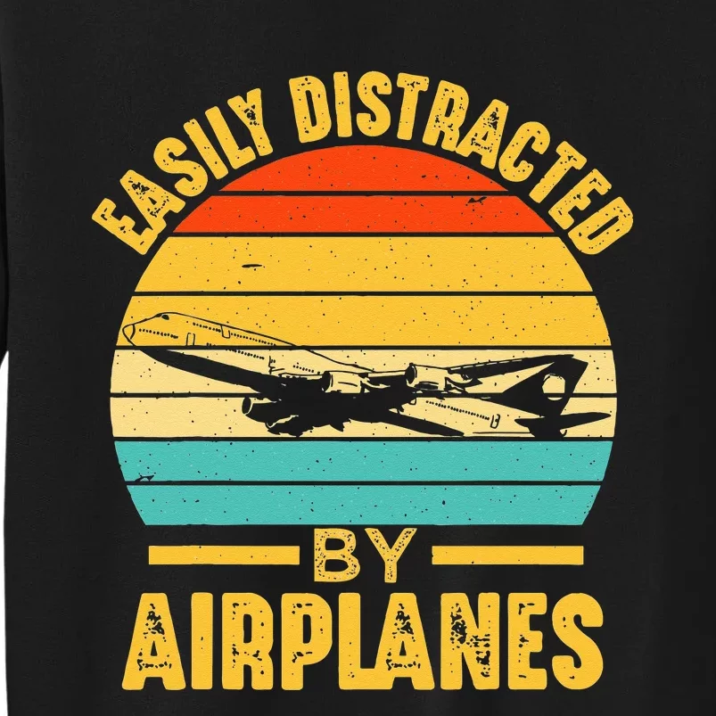 Easily Distracted By Airplanes Pilot Gifts Funny Aviation Tall Sweatshirt