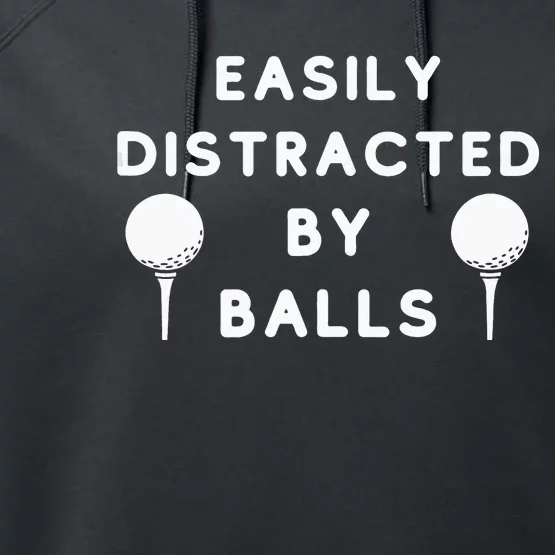 Easily Distracted By Balls Golf Funny Ball Putt Performance Fleece Hoodie