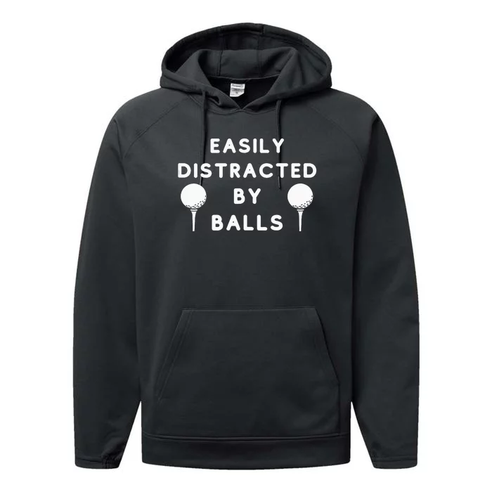 Easily Distracted By Balls Golf Funny Ball Putt Performance Fleece Hoodie