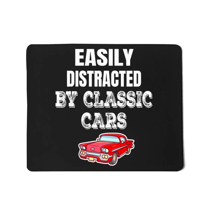 Easily Distracted By Classic Cars Mousepad