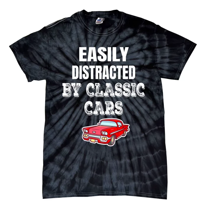 Easily Distracted By Classic Cars Tie-Dye T-Shirt