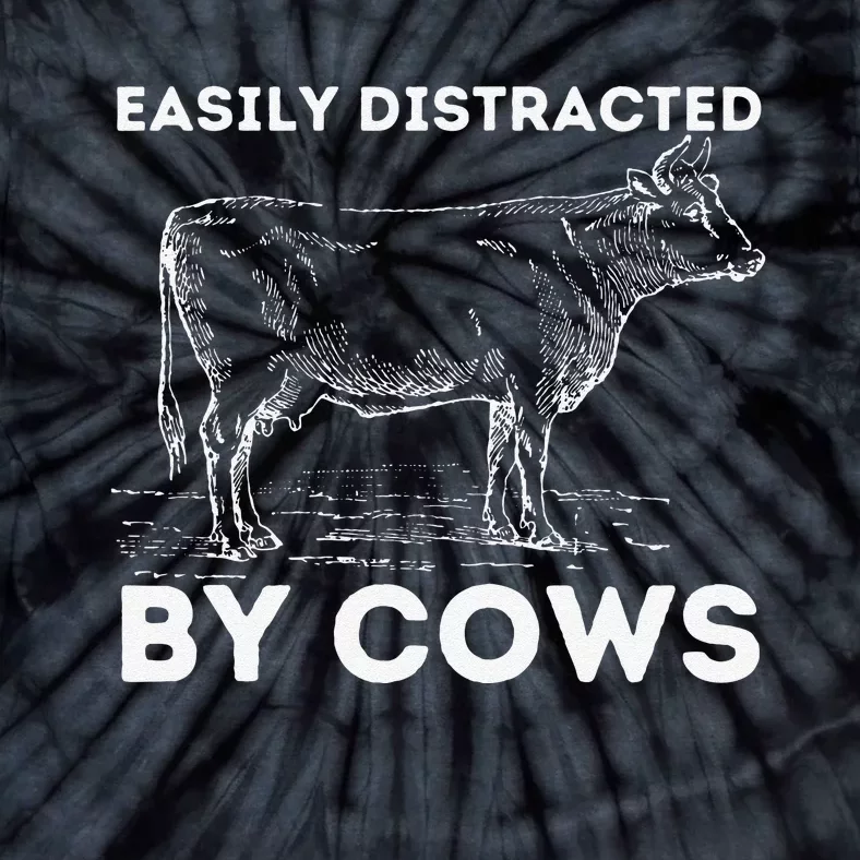 Easily Distracted By Cows Funny Cow Famers Tie-Dye T-Shirt