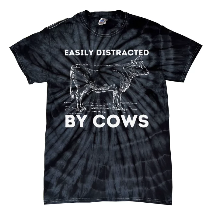 Easily Distracted By Cows Funny Cow Famers Tie-Dye T-Shirt