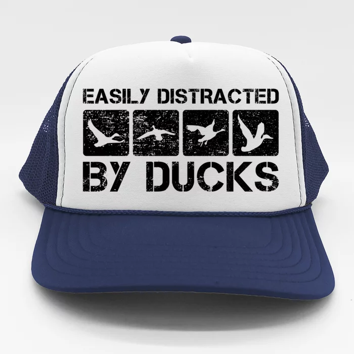 Easily Distracted By Ducks Duck Hunting Duck Hunter Meaningful Gift Trucker Hat