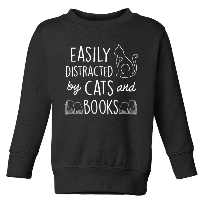 Easily Distracted By Cats And Books For Cat And Book Lover Toddler Sweatshirt