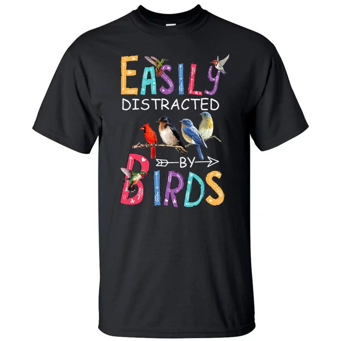 Easily Distracted By Birds Funny Bird Tall T-Shirt