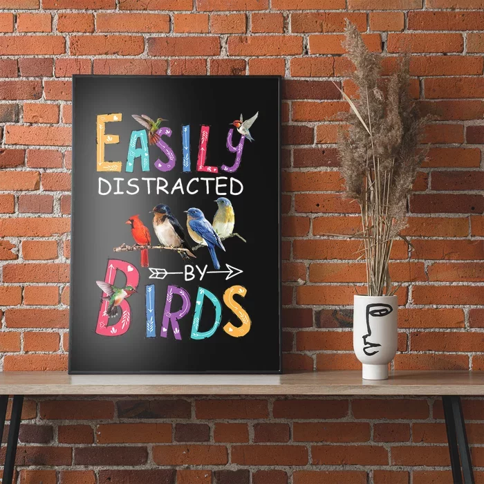 Easily Distracted By Birds Funny Bird Poster