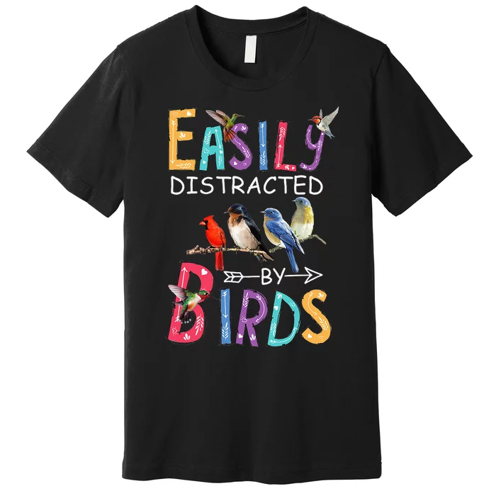 Easily Distracted By Birds Funny Bird Premium T-Shirt