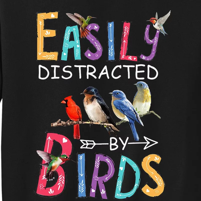 Easily Distracted By Birds Funny Bird Tall Sweatshirt