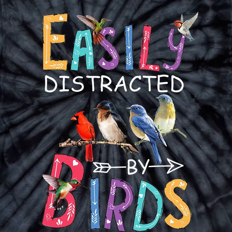 Easily Distracted By Birds Funny Bird Tie-Dye T-Shirt