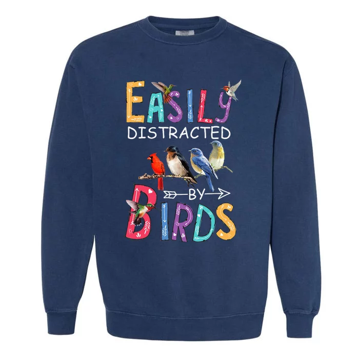 Easily Distracted By Birds Funny Bird Garment-Dyed Sweatshirt