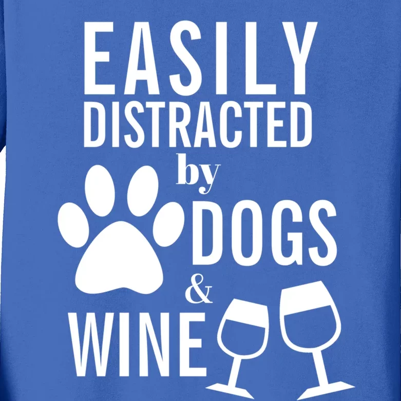 Easily Distracted By Dogs And Wine Mom Funny Dog Lover Great Gift Kids Long Sleeve Shirt