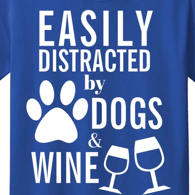 Easily Distracted By Dogs And Wine Mom Funny Dog Lover Great Gift Kids T-Shirt