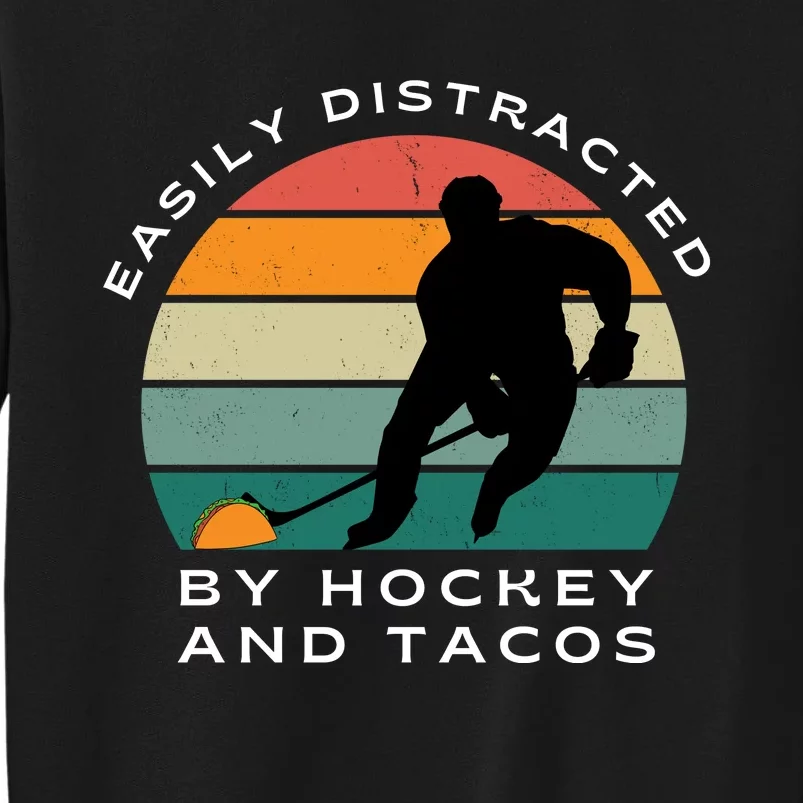 Easily Distracted By Hockey And Tacos Funny Hockey Players Sweatshirt