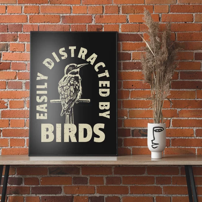 Easily Distracted By Birds Poster