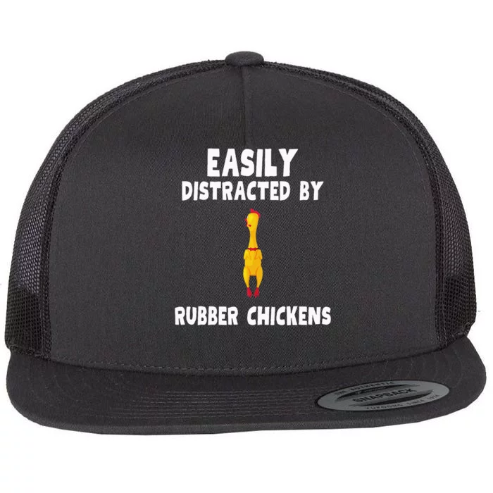 Easily Distracted By Rubber Chickens Flat Bill Trucker Hat