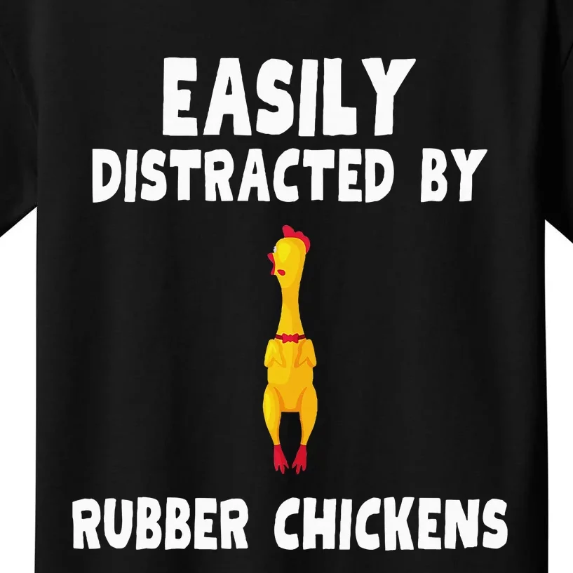 Easily Distracted By Rubber Chickens Kids T-Shirt