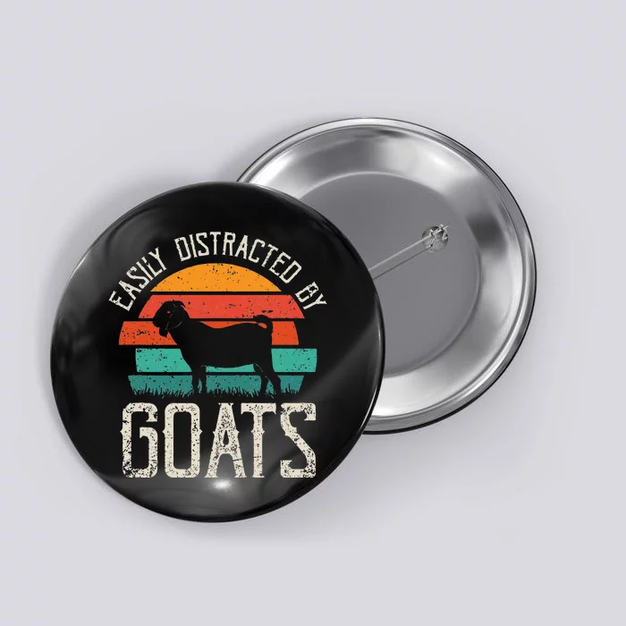 Easily Distracted By Goats Funny Jokes Sarcastic Button