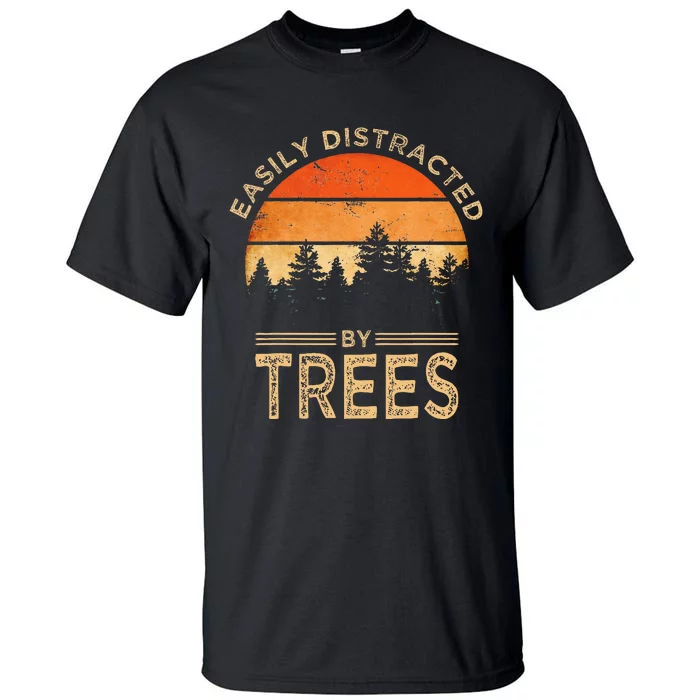 Easily Distracted By Trees Vintage Funny Tree Tall T-Shirt