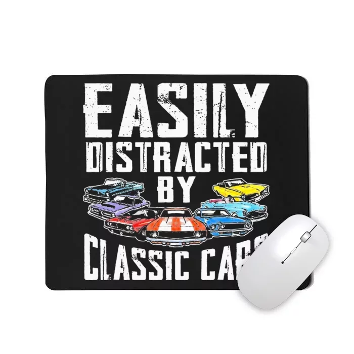 Easily Distracted By Classic Cars Mousepad