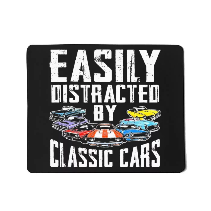 Easily Distracted By Classic Cars Mousepad